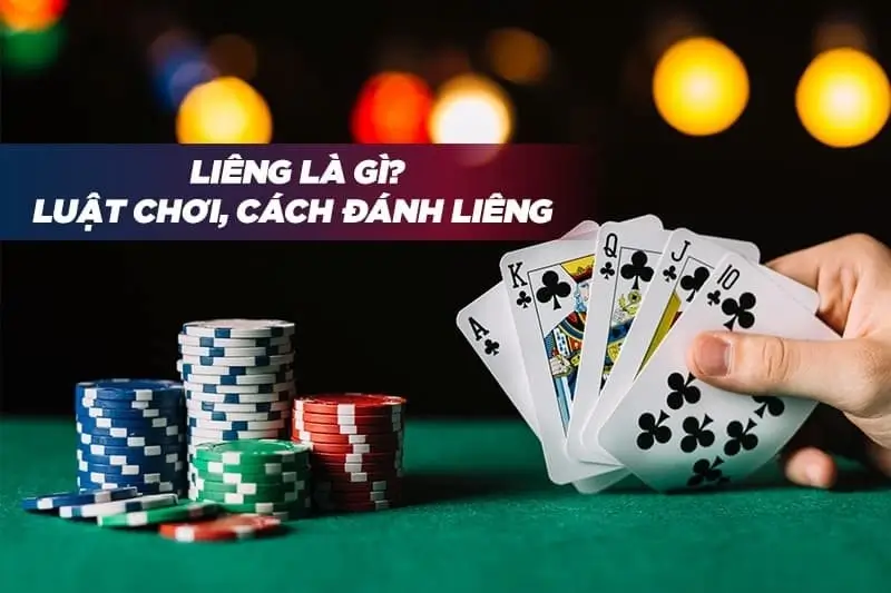 Tìm hiểu tổng quan về luật chơi bài liêng